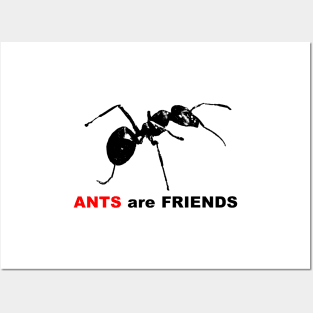 Ants are Friends Posters and Art